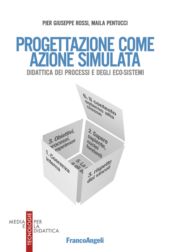 E-book, Progettazione come azione simulata : didattica dei processi e degli eco-sistemi, Franco Angeli