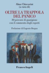 E-book, Oltre la trappola del panico : 30 percorsi di guarigione con il commento degli esperti, Franco Angeli