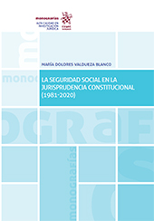 E-book, La Seguridad Social en la jurisprudencia constitucional (1981-2020), Valdueza Blanco, María Dolores, Tirant lo Blanch