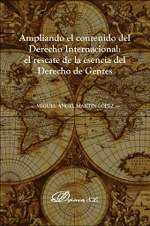 E-book, Ampliando el contenido del derecho internacional: el rescate de la esencia del derecho de gentes, Martín López, Miguel Angel, Dykinson