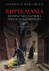 eBook, Rippermania : ritorno nella Londra di Jack lo Squartatore, Marchetti, Federica, Il foglio