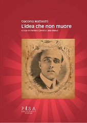 E-book, L'idea che non muore, Matteotti, Giacomo, 1885-1924, Pisa University Press