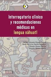 eBook, Interrogatorio clínico y recomendaciones médicas en lengua náhuatl, Bonilla Artigas Editores