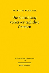 E-book, Die Einrichtung völkervertraglicher Gremien : Entwicklung eines unionsrechtlichen Legitimationssystems mit Bezügen zum Grundgesetz, Mohr Siebeck