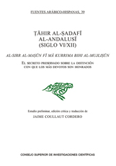 E-book, Al-Sirr al-maṣūn fī mā kurrima bihi al-mujliṣūn = El secreto preservado sobre la distinción con que los más devotos son honrados, Al-Sadafi, Tahir, CSIC, Consejo Superior de Investigaciones Científicas
