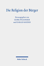 eBook, Die Religion der Bürger : der Religionsbegriff in der protestantischen Theologie vom Vormärz bis zum Ersten Weltkrieg, Mohr Siebeck