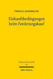 eBook, Einkaufsbedingungen beim Forderungskauf : eine Analyse der unbeabsichtigten Setzung zwingenden Rechts, Ackermann, Thomas, Mohr Siebeck