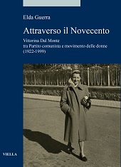 E-book, Attraverso il Novecento : Vittorina Dal Monte tra Partito comunista e movimento delle donne (1922-1999), Guerra, Elda, author, Viella