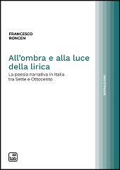 eBook, All'ombra e alla luce della lirica : la poesia narrativa in Italia tra Sette e Ottocento, TAB edizioni