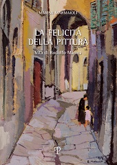 E-book, La felicità della pittura : vita di Rodolfo Marma, Marmaioli, Marisa, Polistampa
