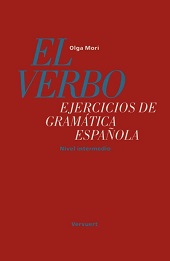 E-book, El verbo : ejercicios de gramática española : nivel intermedio, Mori, Olga, Iberoamericana  ; Vervuert