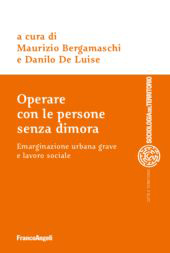 E-book, Operare con le persone senza dimora : emarginazione urbana grave e lavoro sociale, Franco Angeli