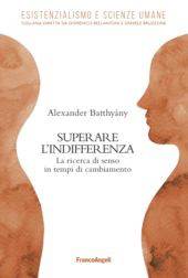 E-book, Superare l'indifferenza : la ricerca di senso in tempi di cambiamento, Franco Angeli