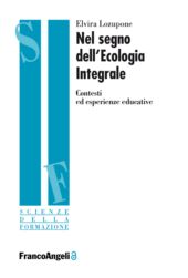 E-book, Nel segno dell'ecologia integrale : contesti ed esperienze educative, Lozupone, Elvira, Franco Angeli