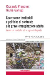 E-book, Governance territoriali e politiche di contrasto alla grave emarginazione adulta : verso un modello strategico integrato, Franco Angeli