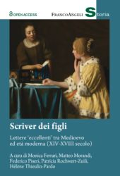 eBook, Scriver dei figli : lettere ‘eccellenti' tra Medioevo ed età moderna (XIV-XVIII secolo), Franco Angeli