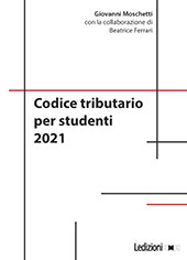 E-book, Codice tributario per studenti, 2021, Moschetti, Giovanni, Ledizioni
