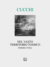 E-book, Nel vasto territorio tossico : poesie civili, Cucchi, Maurizio, Interlinea