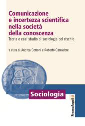 E-book, Comunicazione e incertezza scientifica nella società della conoscenza : teoria e casi studio di sociologia del rischio, Franco Angeli