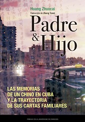 E-book, Padre y hijo : las memorias de un chino en Cuba y la trayectoria de sus cartas familiares, Zhuocai, Huang, Prensas de la Universidad de Zaragoza