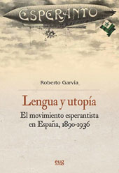 E-book, Lengua y utopía : el movimiento esperantista en España, 1890-1936, Universidad de Granada