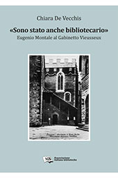 eBook, "Sono stato anche bibliotecario" : Eugenio Montale al Gabinetto Vieusseux, De Vecchis, Chiara, Associazione italiana biblioteche