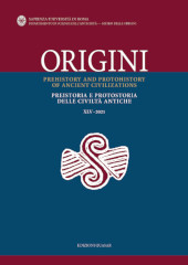 Fascicolo, Origini : prehistory and protohistory of ancient civilizations = preistoria e protostoria delle civiltà antiche : XLV, 2021, Edizioni Quasar