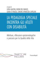 E-book, La pedagogia speciale incontra gli atleti con disabilità : riletture, riflessioni epistemologiche e percorsi per la qualità della vita, Franco Angeli