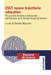 eBook, ESST : nuove traiettorie educative : per un profilo formativo e professionale dell'Educatore per lo Sviluppo Sociale del Territorio, Franco Angeli