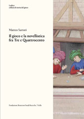 eBook, Il gioco e la novellistica fra Tre e Quattrocento, Sartori, Matteo, 1988-, author, Fondazione Benetton studi ricerche  ; Viella