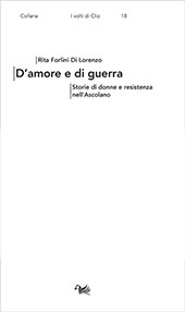 eBook, D'amore e di guerra : storie di donne e resistenza nell'Ascolano, Di Lorenzo, Rita Forlini, Aras