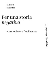 E-book, Per una storia negativa : "Contropiano" e l'architettura, Trentini, Matteo, Quodlibet
