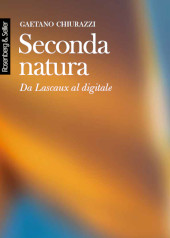 E-book, Seconda natura : da Lascaux al digitale, Chiurazzi, Gaetano, author, Rosenberg & Sellier