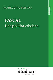 eBook, Pascal : una politica cristiana, Romeo, Maria Vita, 1973-, Studium