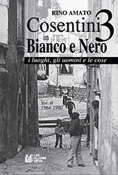 eBook, Cosentini in bianco e nero 3 : i luoghi, gli uomini e le cose : Diari '40-'80, Amato, Rino, Pellegrini