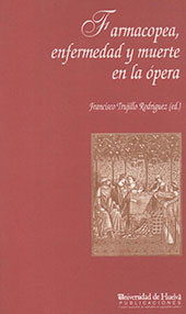 eBook, Farmacopea, enfermedad y muerte en la ópera, Universidad de Huelva