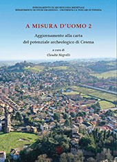E-book, A misura d'uomo 2 : aggiornamento alla carta del potenziale archeologico di Cesena, All'insegna del giglio