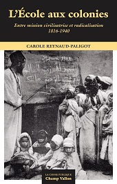 E-book, L'école aux colonies : entre mission civilisatrice et racialisation, 1816-1940, Reynaud Paligot, Carole, Champ Vallon