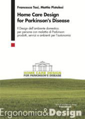 E-book, Home care design for Parkinson's disease : il design dell'ambiente domestico per persone con malattia di Parkinson : prodotti, servizi e ambienti per l'autonomia, Franco Angeli
