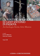 E-book, La Pontificia Basilica di Sant'Antonio in Padova : archeologia, storia, arte, musica, "L'Erma" di Bretschneider