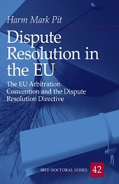 eBook, Dispute resolution in the EU : the EU arbitration convention and the dispute resolution directive, Pit, Harm Mark, IBFD