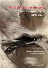 eBook, Mots de chair et de sang : écrire le corps en Syrie (2011-2021), Presses de l'Ifpo