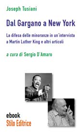 E-book, Dal Gargano a New York : la difesa delle minoranze in un'intervista a Martin Luther King e altri articoli, Tusiani, Joseph, 1924-, Stilo