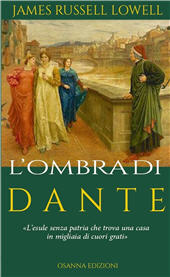 eBook, L'ombra di Dante, Lowell, James Russell, 1819-1891, author, Osanna edizioni