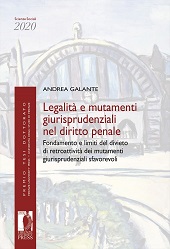 E-book, Legalità e mutamenti giurisprudenziali nel diritto penale : fondamento e limiti del divieto di retroattività dei mutamenti giurisprudenziali sfavorevoli, Firenze University Press