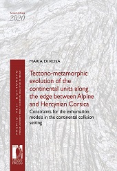 eBook, Tectono-metamorphic evolution of the continental units along the edge between Alpine and Hercynian Corsica : constraints for the exhumation models in the continental collision setting, Firenze University Press
