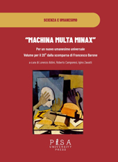 E-book, "Machina multa minax" : per un nuovo umanesimo universale : volume per il 20o dalla scomparsa di Francesco Barone, Barone, Francesco, author, Pisa University Press