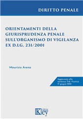 E-book, Orientamenti della giurisprudenza penale sull'Organismo di vigilanza ex d.lg. 231/2001, Arena, Maurizio, Key editore