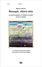 E-book, Bascapè, ultimo atto : la storia esaltante e il destino crudele di Enrico Mattei, Aras edizioni