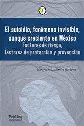 E-book, El suicidio, fenómeno invisible, aunque creciente en México : factores de riesgo, factores de protección y prevención, Bonilla Artigas Editores